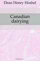 Canadian dairying, Dean Henry Hoshel 