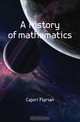 A history of mathematics, Cajori Florian 