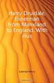 Harry Druidale, fisherman from Manxland to England. With illus, Cadman Henry 