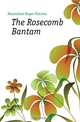 The Rosecomb Bantam, Hearnshaw Roger Fletcher 