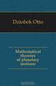 Mathematical theories of planetary motions, Dziobek Otto 