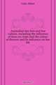 Australian bee lore and bee culture, including the influence of bees on crops and the colour of flowers and its influence on bee life, Gale Albert 