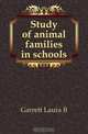 Study of animal families in schools, Garrett Laura B 
