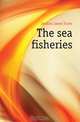 The sea fisheries, Jenkins James Travis 