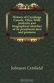 History of Cuyahoga County, Ohio. With portraits and biographical sketches of its prominent men and pioneers, Johnson Crisfield 