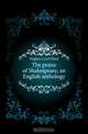 The praise of Shakespeare, an English anthology, Hughes Cecil Elred 