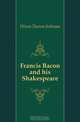 Francis Bacon and his Shakespeare, Dixon Theron Soliman 