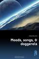 Moods, songs, & doggerels, John Galsworthy 