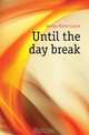 Until the day break, George Walter Lionel 
