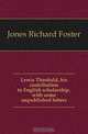 Lewis Theobald, his contribution to English scholarship, with some unpublished letters, Jones Richard Foster 