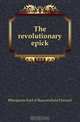 The revolutionary epick, Benjamin Earl of Beaconsfield Disraeli 