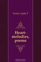 Heart-melodies, poems, Fowler Lydia F 