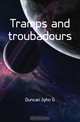 Tramps and troubadours, Duncan John G. 