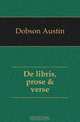 De libris, prose & verse, Dobson Austin 