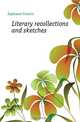 Literary recollections and sketches, Espinasse Francis 
