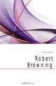 Robert Browning, Dowden Edward 