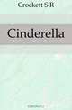 Cinderella, Crockett S. R. 