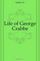 Life of George Crabbe, Kebbel T E 