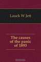 The causes of the panic of 1893, W.J. Lauck 