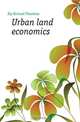 Urban land economics, Richard T. Ely 