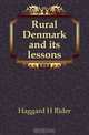 Rural Denmark and its lessons, Haggard H Rider 