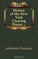 History of the New York Clearing House, publishers Financier 