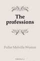 The professions, Fuller Melville Weston 