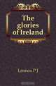 The glories of Ireland, Lennox P. J. 