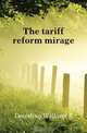 The tariff reform mirage, Dowding William E. 