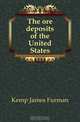 The ore deposits of the United States, Kemp James Furman 