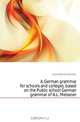 A German grammar for schools and colleges, based on the Public school German grammar of A.L. Meissner, Joynes Edward Southey 