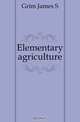 Elementary agriculture, Grim James S 