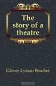 The story of a theatre, Glover Lyman Beecher 