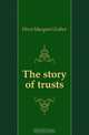 The story of trusts, Hirst Margaret Esther 