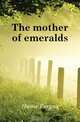 The mother of emeralds, Hume Fergus 