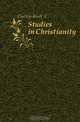 Studies in Christianity, Clutton-Brock A. 