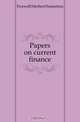 Papers on current finance, Foxwell Herbert Somerton 