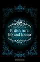 British rural life and labour, Heath Francis George 