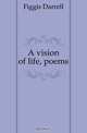 A vision of life, poems, Figgis Darrell 