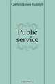 Public service, Garfield James Rudolph 