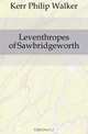 Leventhropes of Sawbridgeworth, Kerr Philip Walker 