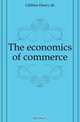 The economics of commerce, Gibbins Henry de 