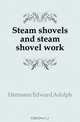 Steam shovels and steam shovel work, Hermann Edward Adolph 