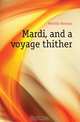 Mardi, and a voyage thither, Melville Herman 