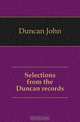Selections from the Duncan records, Duncan John 