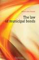 The law of municipal bonds, Dillon John Forrest 
