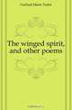 The winged spirit, and other poems, Garland Marie Tudor 