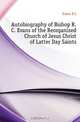 Autobiography of Bishop R.C. Evans of the Reorganized Church of Jesus Christ of Latter Day Saints, Evans R. C. 