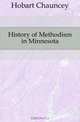 History of Methodism in Minnesota, Hobart Chauncey 