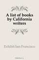 A list of books by California writers, Exhibit San Francisco 